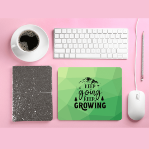 Just Keep Growing Mousepad