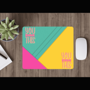 You Got This Mousepad