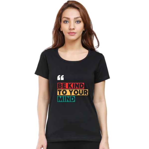 Be Kind To Your Mind Tshirt