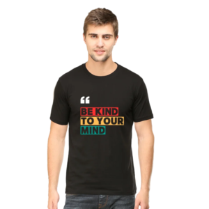 Be Kind To Your Mind Tshirt