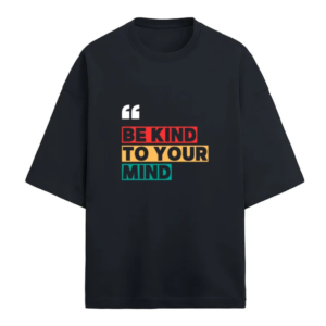 Be Kind To Your Mind Oversized Terry Tshirt